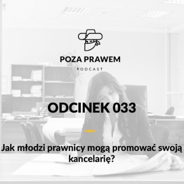 #033 Jak młodzi prawnicy mogą promować swoją kancelarię?