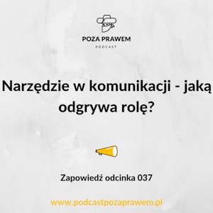 Narzędzie w komunikacji - jaką odgrywa rolę? Zapowiedź odc 37.