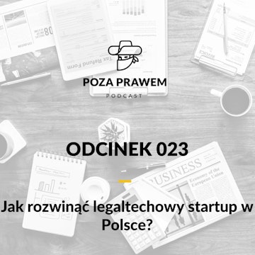 Jak rozwinąć legaltechowy startup w Polsce? Bartłomiej Majchrzak z Umownik.pl (Poza Prawem #023)