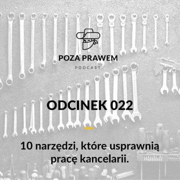 10 narzedzi, które usprawnią pracę kancelarii (Poza Prawem #022)