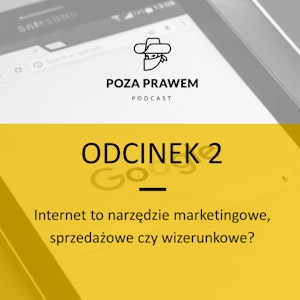 Internet jako narzędzie marketingowe, sprzedażowe, wizerunkowe (Poza Prawem #002)