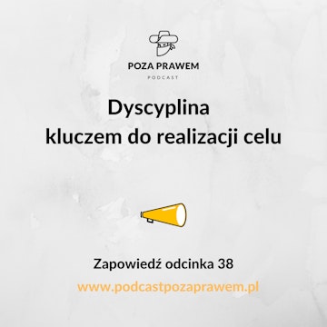 Dyscyplina - kluczem do realizacji celu. Zapowiedź odcinka 38