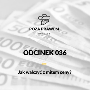 #036 - Jak walczyć z mitem ceny?