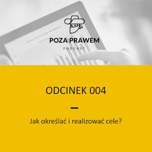 Jak określać i realizować cele? (Poza Prawem #004)