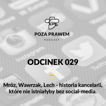 #029: Mróz, Wawrzak, Lech - historia kancelarii, które nie istniałyby bez social-media