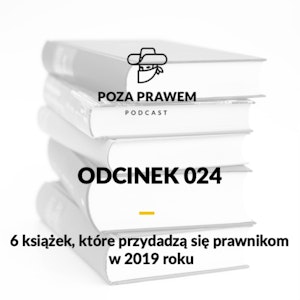 6 książek, które przydadzą się prawnikom w 2019 roku (Poza Prawem #024)