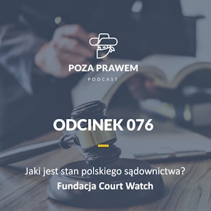 Jaki jest stan polskiego sądownictwa? Fundacja Court Watch