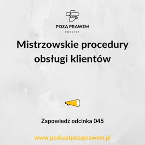 Mistrzowskie procedury obsługi klientów. Zapowiedź odcinka 045