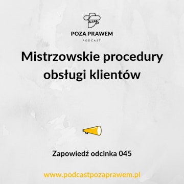 Mistrzowskie procedury obsługi klientów. Zapowiedź odcinka 045