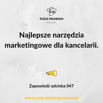 Najlepsze narzędzia marketingowe dla kancelarii. Zapowiedź odcinka #047