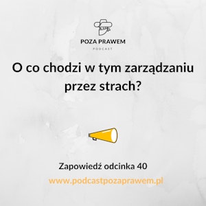 O co chodzi w tym zarządzaniu przez strach? Zapowiedź odcinka 40