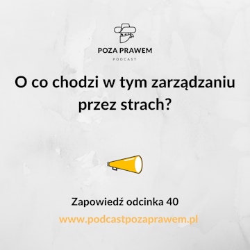 O co chodzi w tym zarządzaniu przez strach? Zapowiedź odcinka 40