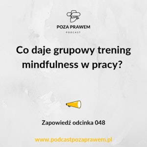 Co daje grupowy trening mindfullnes w pracy? Zapowiedź odcinka #048.