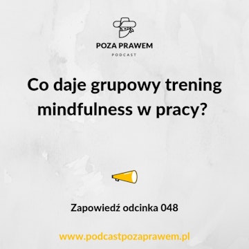 Co daje grupowy trening mindfullnes w pracy? Zapowiedź odcinka #048.