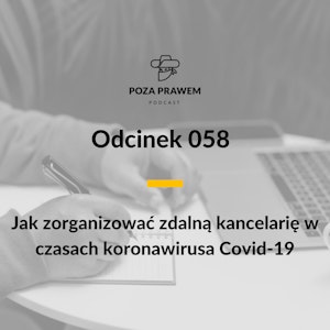 PP#058 - Jak zorganizować zdalną kancelarię w czasach koronawirusa Covid-19