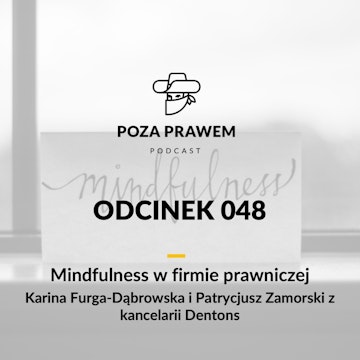 PP#048 - Mindfulness w firmie prawniczej - Karina Furga-Dąbrowska i Patrycjusz Zamorski z Dentons