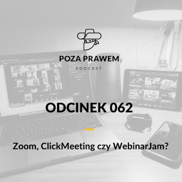 PP#062 - Zoom, ClickMeeting czy WebinarJam - czego używać do komunikacji wideo? Co jest bezpieczne?