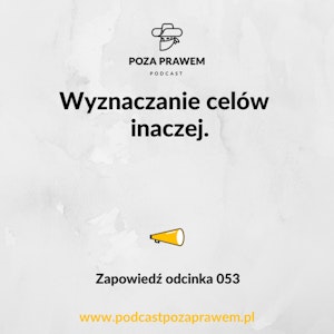 Wyznaczanie celów - inaczej. Zapowiedź odcinka #053/1