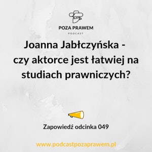 Czy aktorce jest łatwiej na studiach prawniczych? Zapowiedź odcinka #049