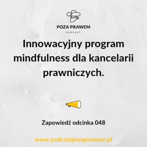 Innowacyjny program mindfulness dla kancelarii prawniczych. Zapowiedź odcinka #048.