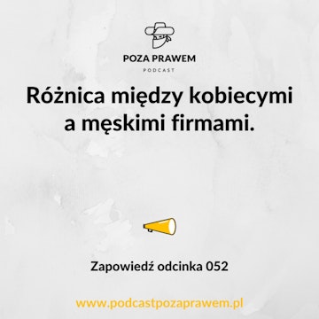 Różnica między kobiecymi a męskimi firmami. Zapowiedź odcinka #052/3