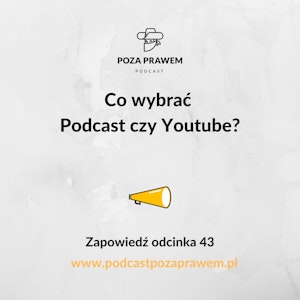 Co wybrać Podcast czy Youtube? Zapowiedź odcinka #043/3