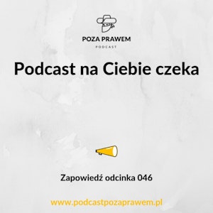 Podcast na Ciebie czeka.  Zapowiedź odcinka 046