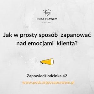 Jak w prosty sposób  zapanować nad emocjami  klienta? Zapowiedź odcinka 042/2