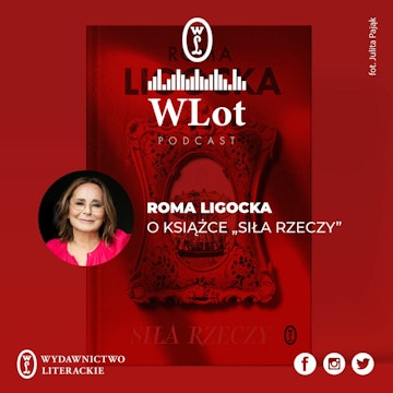 WLot 11 - Roma Ligocka o książce "Siła rzeczy"