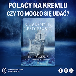 ZH#20: Polacy na Kremlu. Czy to mogło się udać?