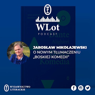 WLot 17 Jarosław Mikołajewski i nowe tłumaczenie "Boskiej Komedii"