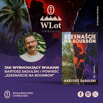 WLot 59: Jak wybuchający wulkan! Bartosz Sadulski o „Szesnaście na Bourbon”