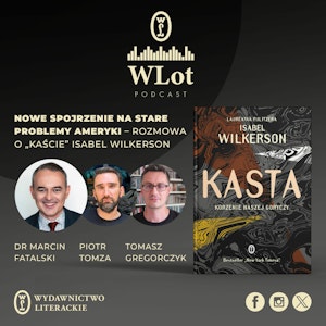 WLot 51: Rasa, kasta czy klasa? Rozmowa o „Kaście” Isabel Wilkerson