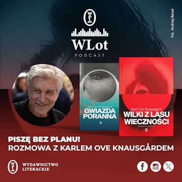 WLot 61: Piszę bez planu! Karl Ove Knausgård