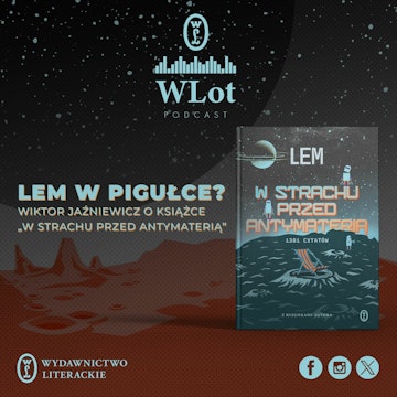 WLot 53: Lem w pigułce? Opowiada Wiktor Jaźniewicz