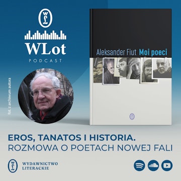 WLot 66: Eros, Tanatos i historia. Prof. Aleksander Fiut o poetach Nowej Fali
