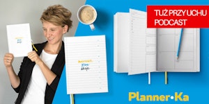 TPU 038: O skutecznym planowaniu – Agnieszka Plannerka Zapora