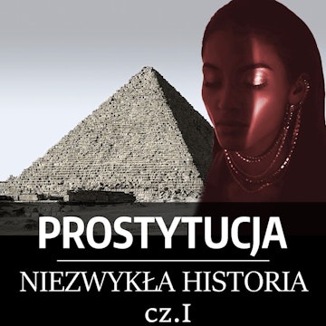 Prostytucja. Niezwykła historia. Część I. Mezopotamia, Egipt i Izrael 