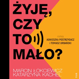 Żyję, czy to mało?