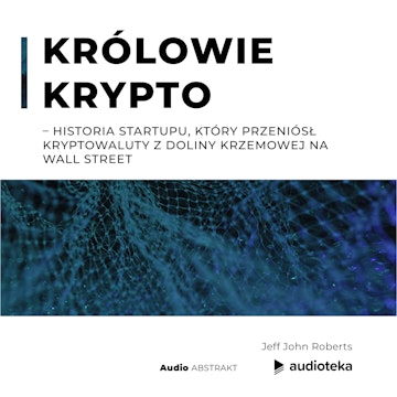 Królowie krypto – historia startupu, który przeniósł kryptowaluty z Doliny Krzemowej na Wall Street