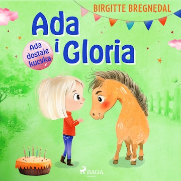 Ada i Gloria 1: Ada dostaje kucyka