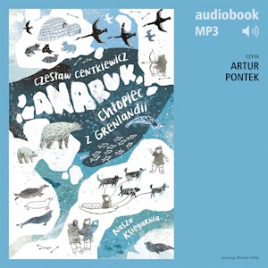 Anaruk, chłopiec z Grenlandii, Czesław Centkiewicz