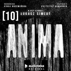Anima. Odcinek 10: Dzikie, Kinga Krzemińska