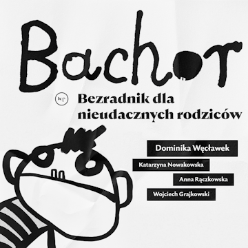 Bachor. Bezradnik dla nieudacznych rodziców