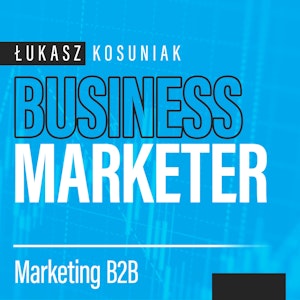 Marketing B2B dla Prezesa. Co marketing B2B może zdziałać dla firmy.