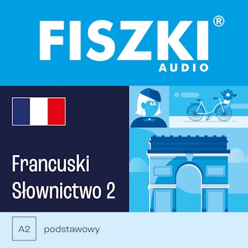 FISZKI audio – francuski – Słownictwo 2