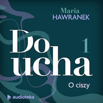 Do ucha. Odcinek 1. O ciszy