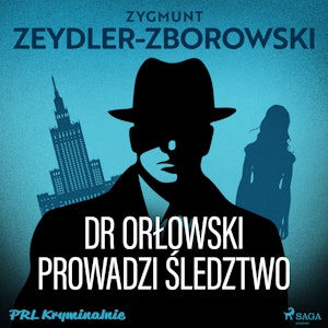 Dr Orłowski prowadzi śledztwo