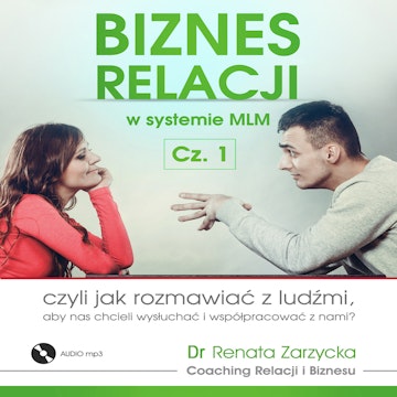 Jak rozmawiać z ludźmi? Biznes relacji w systemie MLM. cz.1