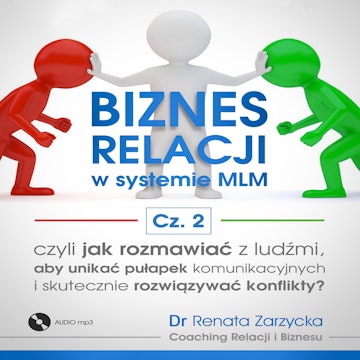 Jak rozmawiać z ludźmi. Biznes relacji w systemie MLM. cz. 2